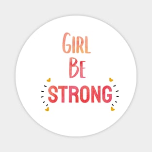 girl Be strong gift Magnet